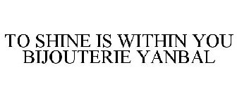 to shine is within you bijouterie yanbal