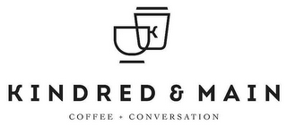 k kindred & main coffee + conversation