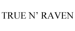 true n' raven
