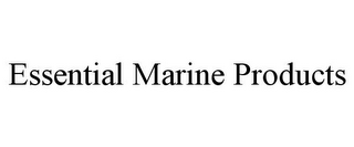 essential marine products
