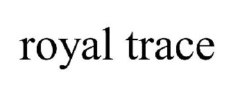 royal trace