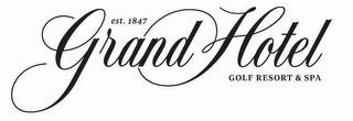 est. 1847 grand hotel golf resort & spa