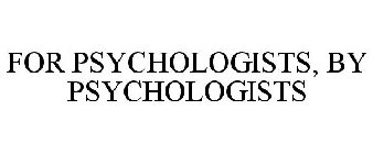 for psychologists, by psychologists