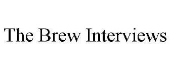 the brew interviews