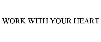work with your heart