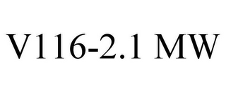 v116-2.1 mw