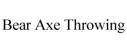 bear axe throwing