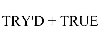 try'd + true