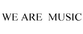 we are music