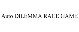 auto dilemma race game