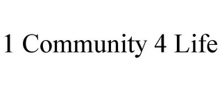 1 community 4 life