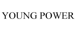 young power
