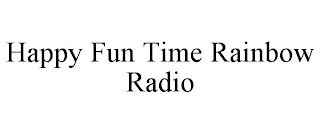 happy fun time rainbow radio