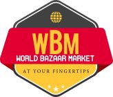 wbm world bazaar market at your fingertips