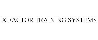 x factor training systems