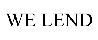 we lend