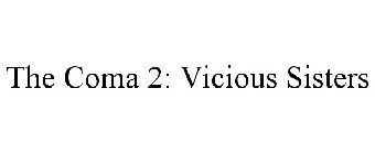 the coma 2: vicious sisters