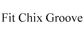 fit chix groove