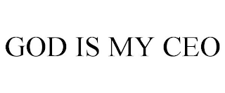god is my ceo