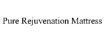 pure rejuvenation mattress