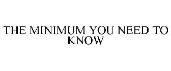 the minimum you need to know
