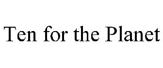 ten for the planet