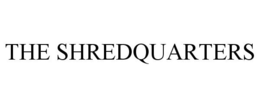 the shredquarters