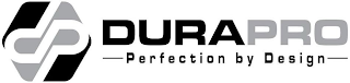 dp durapro - perfection by design -