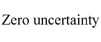 zero uncertainty