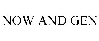 now and gen