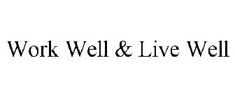 work well & live well