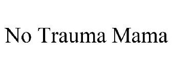no trauma mama