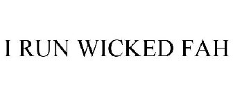 i run wicked fah