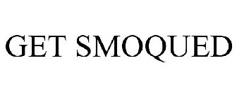 get smoqued