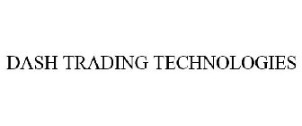 dash trading technologies