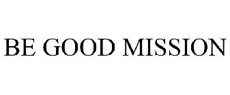 be good mission