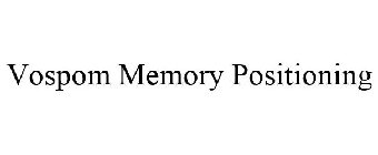 vospom memory positioning