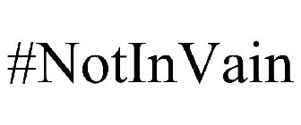 #notinvain
