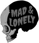 mad & lonely
