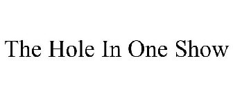 the hole in one show