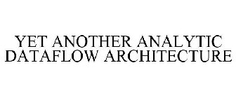 yet another analytic dataflow architecture