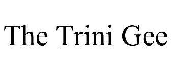 the trini gee