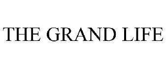the grand life