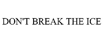 don't break the ice