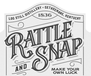 log still distillery gethsemane, kentucky 1836 rattle and snap make your own luck