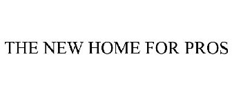 the new home for pros