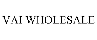 vai wholesale