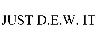 just d.e.w. it