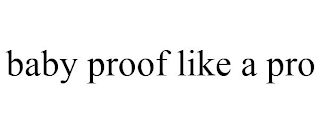 baby proof like a pro