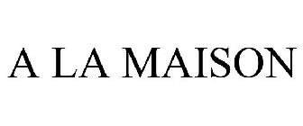 a la maison